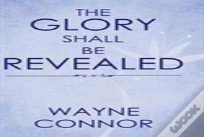The Glory Shall Be Revealed