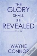 The Glory Shall Be Revealed