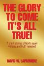 The Glory To Come It'S All True! - Preview