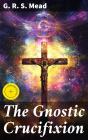 The Gnostic Crucifixion - Preview