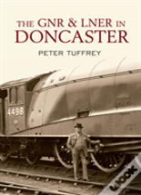 The Gnr And Lner In Doncaster
