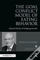 The Goal Conflict Model Of Eating Behavior