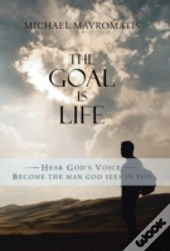 The Goal Is Life