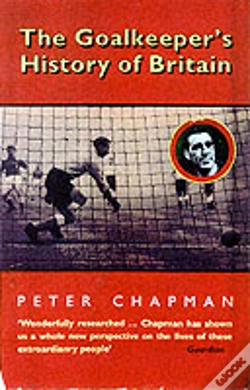 Capa do artigo The Goalkeeper'S History Of Britain