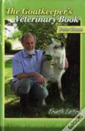 The Goatkeeper'S Veterinary Book 4th Edition