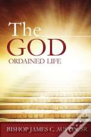 The God Ordained Life