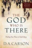 The God Who Is There Â€“ Finding Your Place In God`S Story
