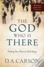 Capa do artigo The God Who Is There Â€“ Finding Your Place In God`S Story