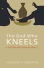 The God Who Kneels - Preview