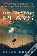The God Who Plays