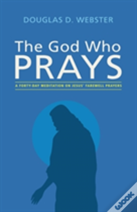 The God Who Prays