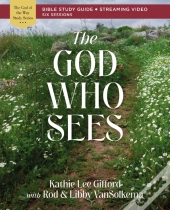 The God Who Sees Bible Study Guide Plus Streaming Video