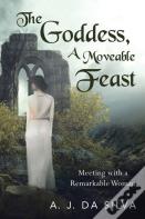 The Goddess, A Moveable Feast