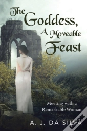 The Goddess, A Moveable Feast