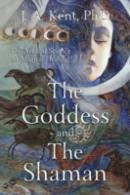The Goddess And The Shaman