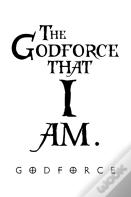 The Godforce That I Am.