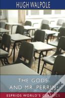 The Gods And Mr. Perrin (Esprios Classics)