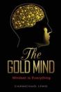The Gold Mind : Mindset  Is Everything - Preview