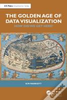 The Golden Age Of Data Visualization