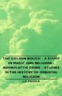 The Golden Bough -  A Study In Magic And - Preview