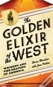The Golden Elixir Of The West