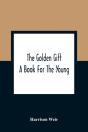 The Golden Gift; A Book For The Young - Preview