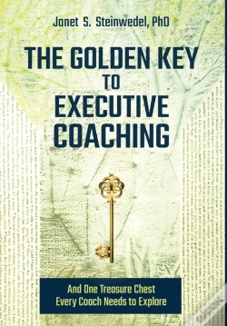 Capa do artigo The Golden Key To Executive Coaching...And One Treasure Chest Every Coach Needs To Explore