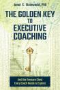 The Golden Key To Executive Coaching...And One Treasure Chest Every Coach Needs To Explore - Preview