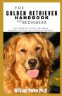 The Golden Retriever Handbook For Beginners - Preview