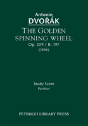 The Golden Spinning Wheel, Op. 109 / B. 197: Study Score - Preview