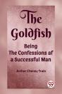 The Goldfishbeing The Confessions Af A Successful Man (Edition2023) - Preview