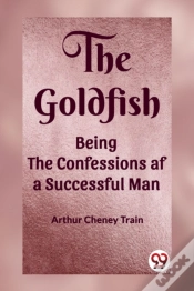 Capa do artigo The Goldfishbeing The Confessions Af A Successful Man (Edition2023)