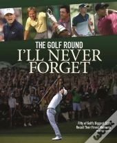 The Golf Round I'Ll Never Forget