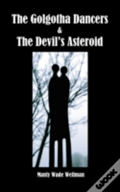 The Golgotha Dancers & The Devil'S Asteroid