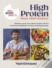The Good Biteâ€™S High Protein Meal Prep Manual