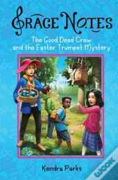 The Good Deed Crew And The Easter Trumpet Mystery