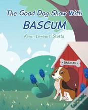 The Good Dog Show With Bascum