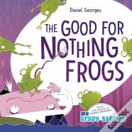 The Good For Nothing Frogs