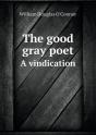 The Good Gray Poet A Vindication - Preview