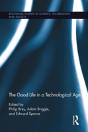 The Good Life In A Technological Age - Preview