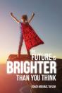 The Good News Is, The Future Is Brighter Than You Think - Preview