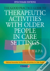 The Good Practice Guide To Therapeutic Activities With Older People In Care Settings
