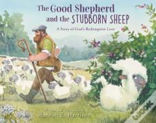 The Good Shepherd And The Stubborn Sheep