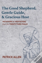 The Good Shepherd, Gentle Guide, And Gra