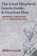The Good Shepherd, Gentle Guide, And Gracious Host