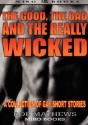 The Good, The Bad And The Really Wicked - Preview