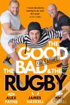 The Good, The Bad & The Rugby Â€“ Unleashed