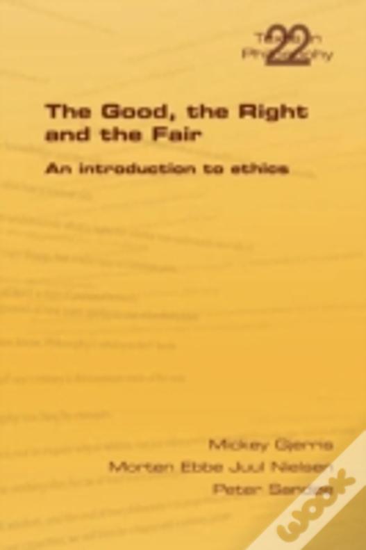 The Good, The Right & The Fair