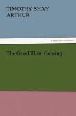 The Good Time Coming