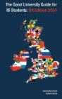The Good University Guide For Ib Students - Uk Edition 2014 - Preview